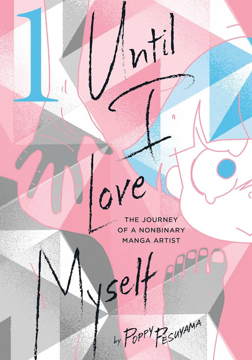 Until I Love Myself - Vol 01 - The Journey of a Nonbinary Manga Artist Book Viz Media   