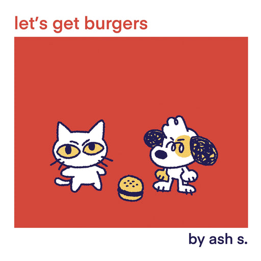 Let’s Get Burgers - by ash s. Book Silver Sprocket   