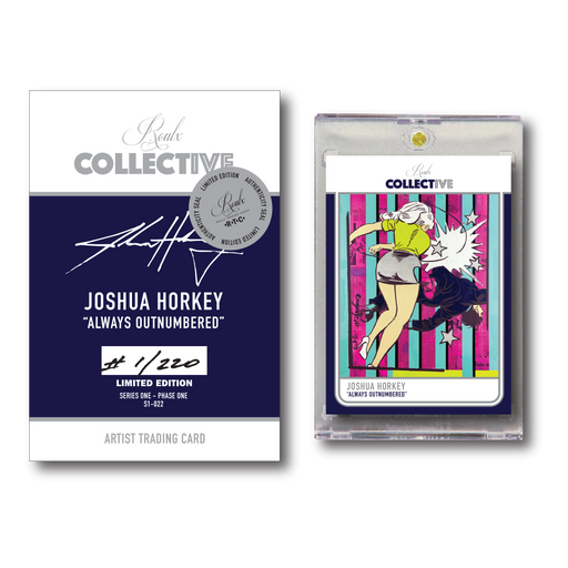 COLLECTIVE S1-022 - "Always Outnumbered" by Joshua Horkey Trading Cards House of Roulx   