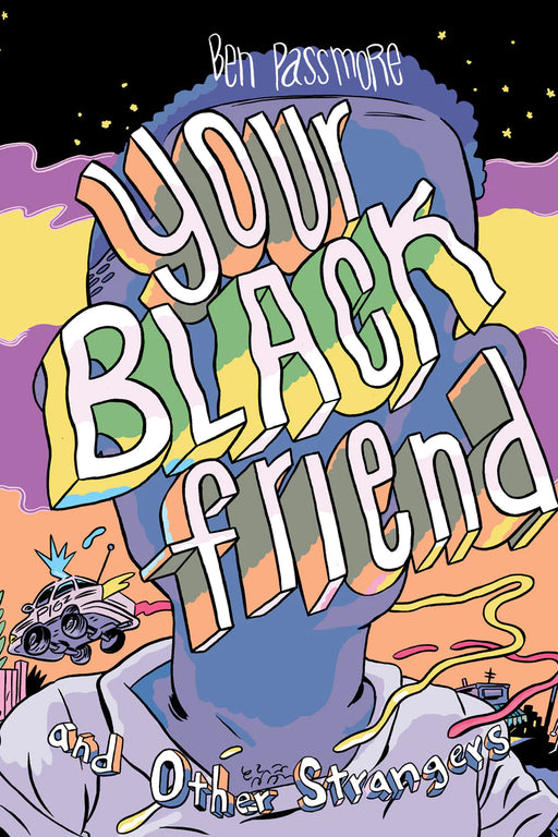 Your Black Friend and Other Strangers - by Ben Passmore Book Silver Sprocket   