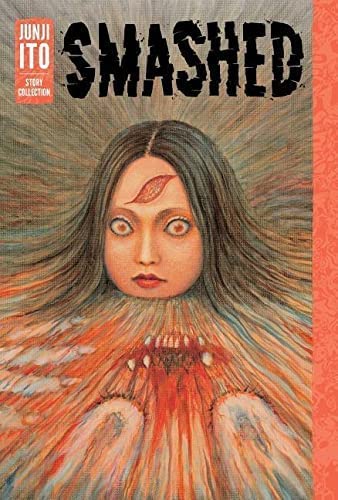 Smashed - A Junji Ito Collection Book Viz Media   