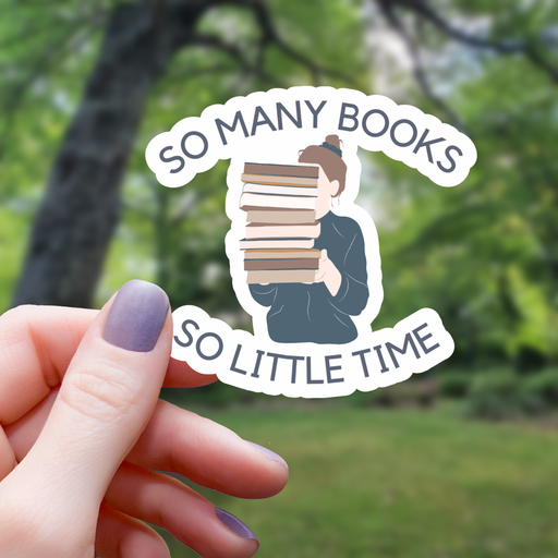 So Many Books So Little Time Sticker - 3" Gift Mimic Gaming Co   