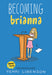 Becoming Brianna Book Heroic Goods and Games   