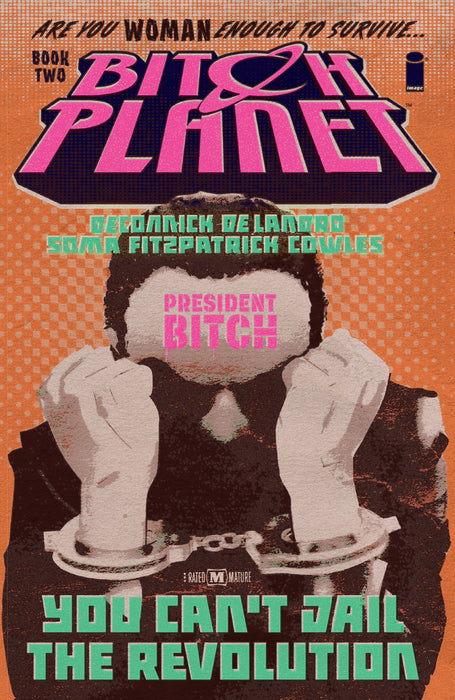 Bitch Planet Vol 02 - President Bitch Book Heroic Goods and Games   