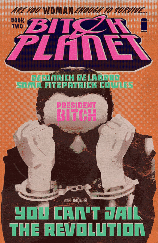 Bitch Planet Vol 02 - President Bitch Book Heroic Goods and Games   
