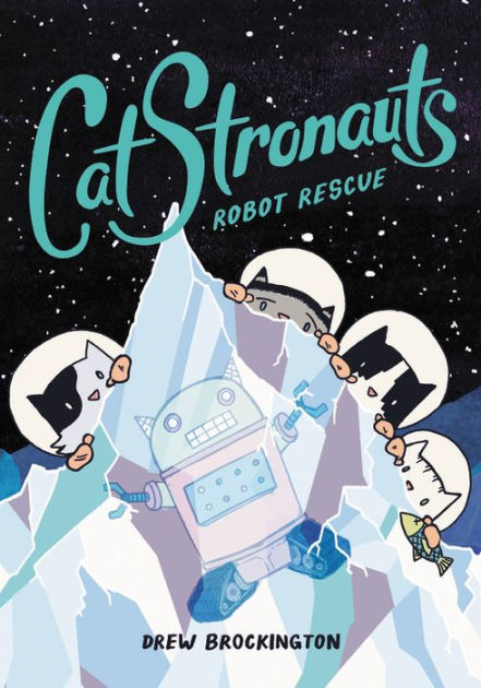 Catstronauts - Vol 04 - Robot Rescue Book Little Brown Ink   