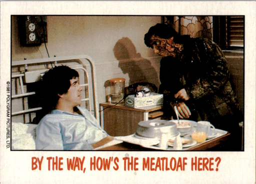 Fright Flicks 1988 - 37 - An American Werewolf in London - By the Way, How's the Meatloaf Here? Vintage Trading Card Singles Topps   