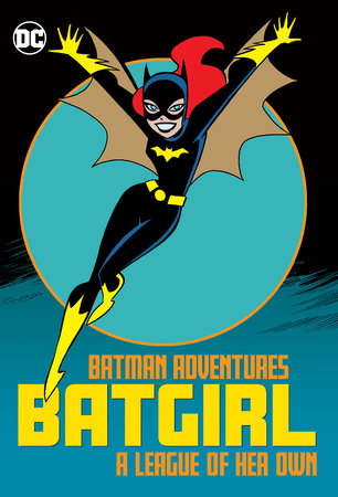 Batman Adventures - Batgirl - A League of Her Own Book Heroic Goods and Games   